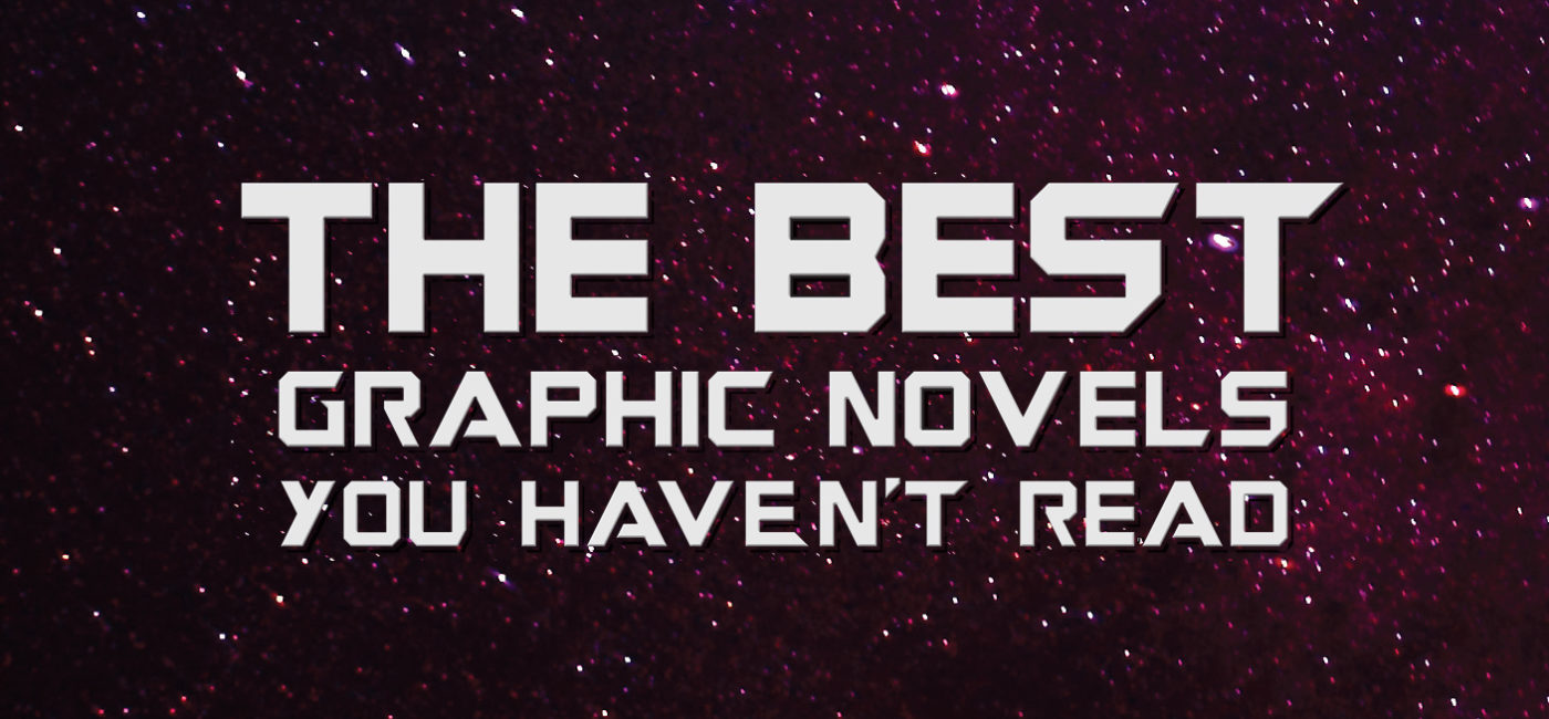 The Best Graphic Novels You Haven’t Read