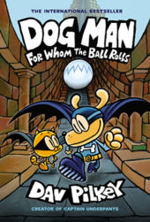 Dog Man #7: For Whom the Ball Rolls