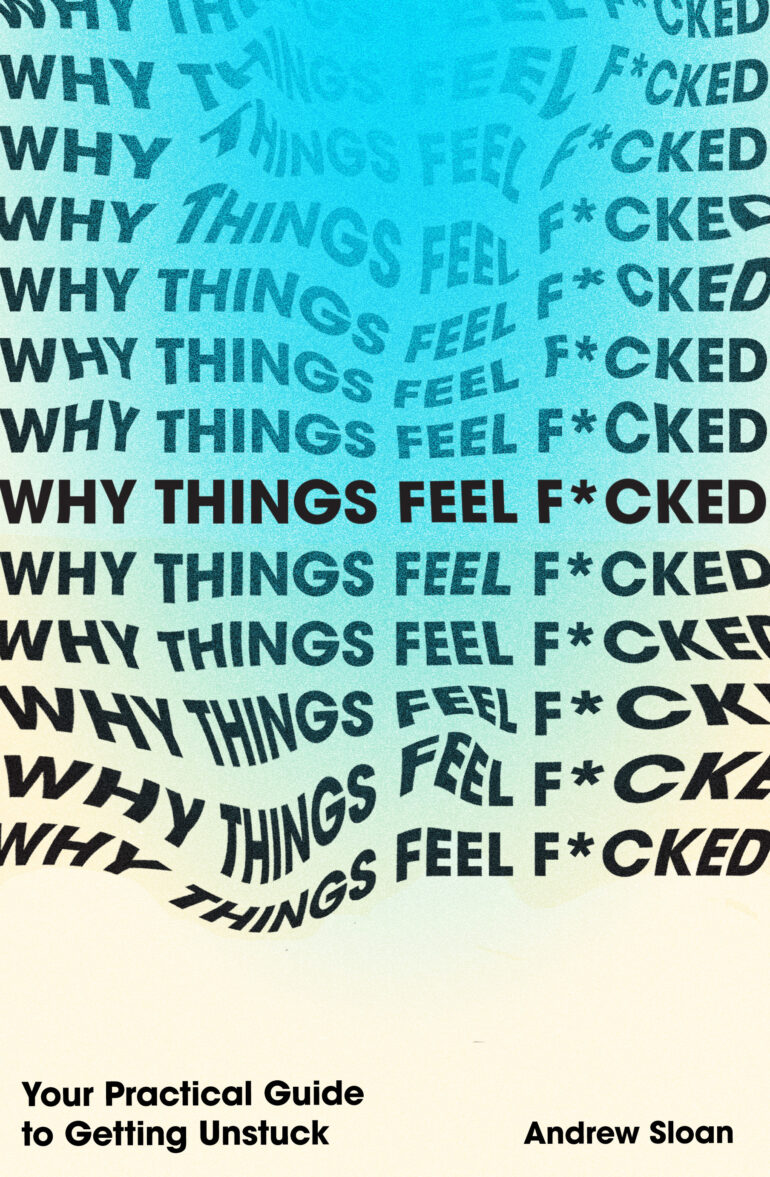 Book Launch: Why Things Feel F*cked by Andrew Sloan