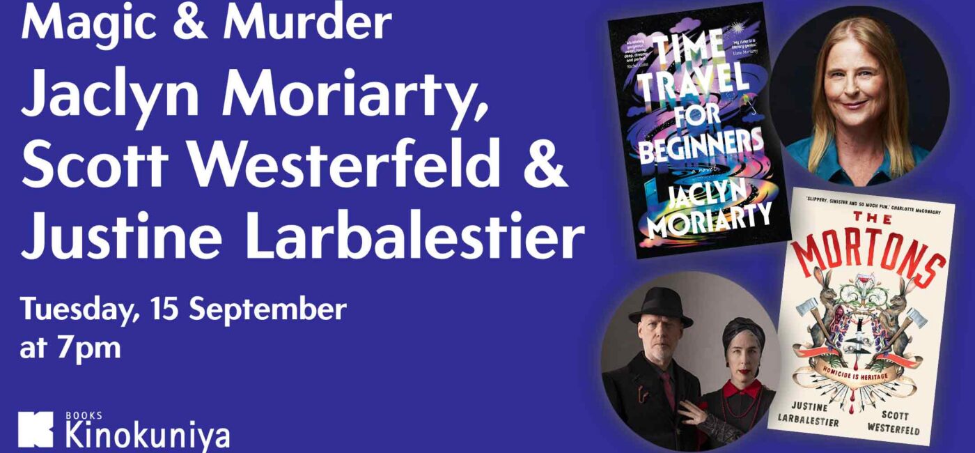 Magic & Murder: Jaclyn Moriarty, Scott Westerfeld & Justine Larbalestier